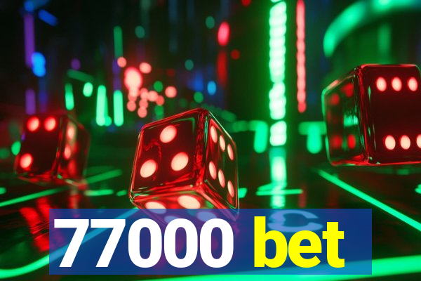 77000 bet